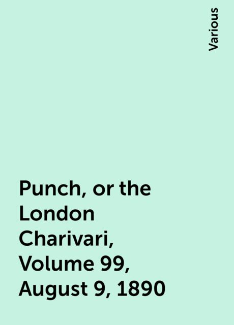 Punch, or the London Charivari, Volume 99, August 9, 1890