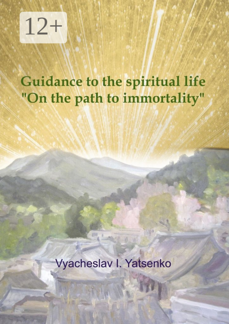 Guidance to the spiritual life. On the path to immortality