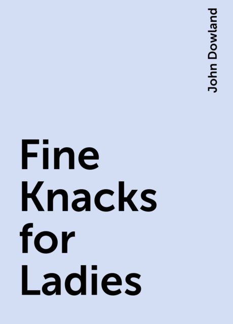 Fine Knacks for Ladies