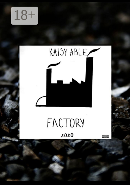 Factory, Kaisy ABLE