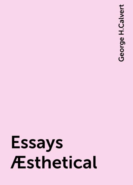 Essays Æsthetical