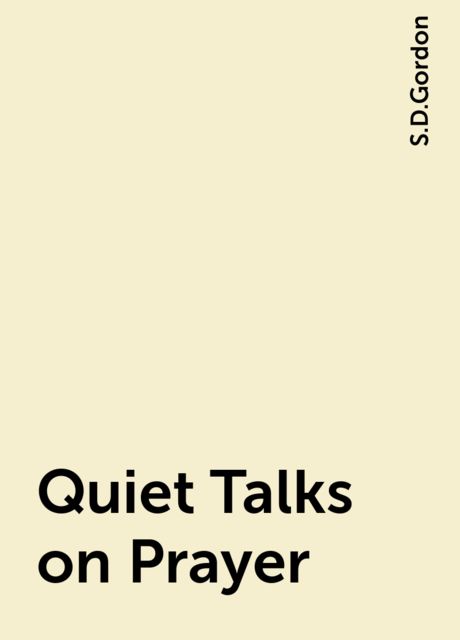 Quiet Talks on Prayer
