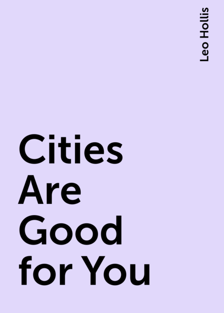 Cities Are Good for You