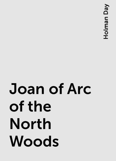Joan of Arc of the North Woods