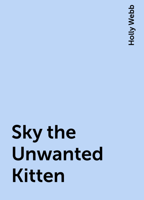 Sky the Unwanted Kitten