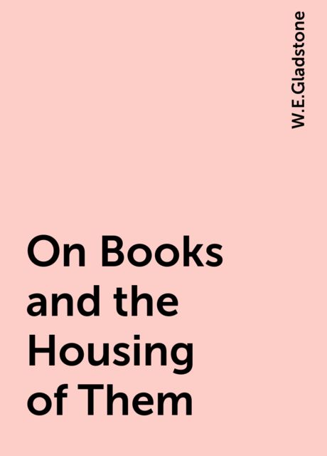 On Books and the Housing of Them