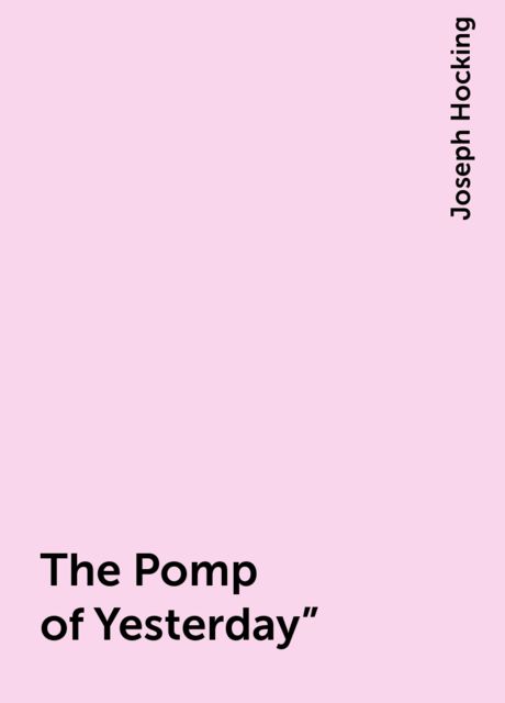 The Pomp of Yesterday"