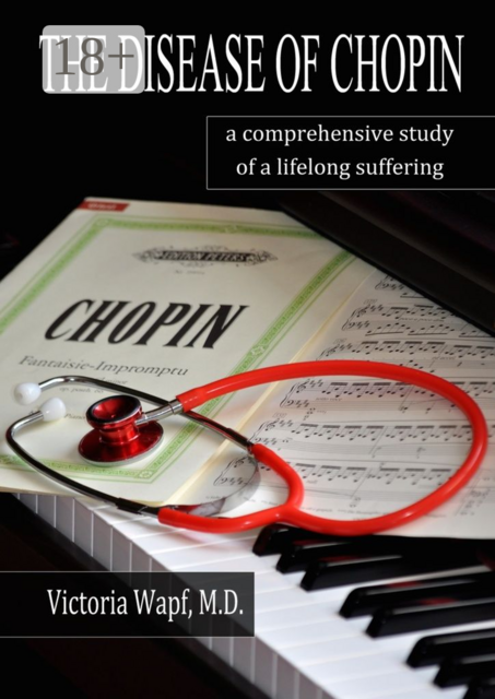 The Disease of Chopin. A comprehensive study of a lifelong suffering