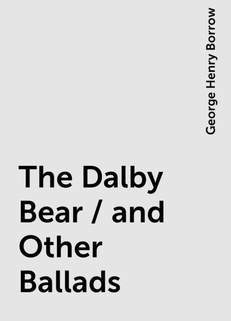 The Dalby Bear / and Other Ballads