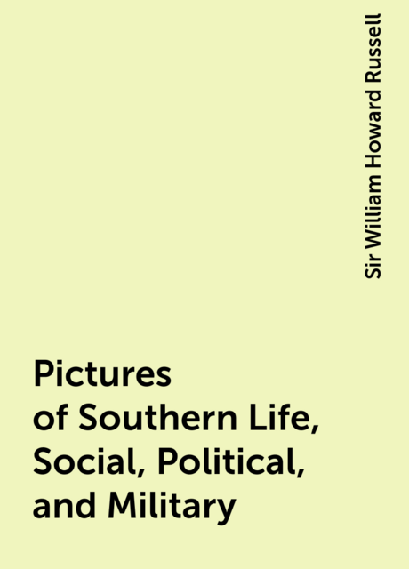 Pictures of Southern Life, Social, Political, and Military