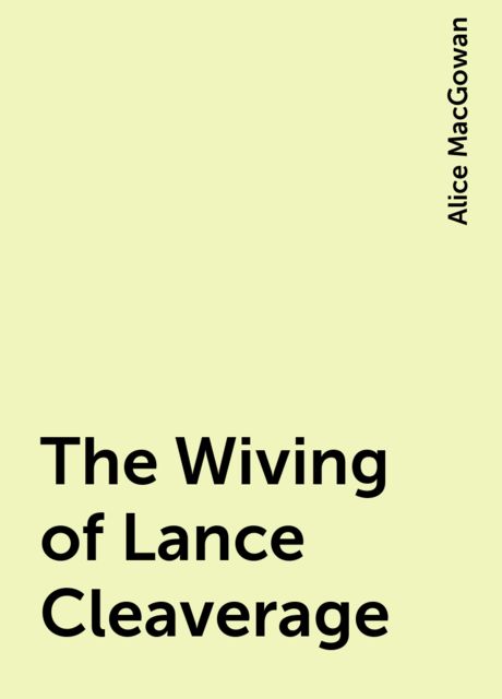 The Wiving of Lance Cleaverage