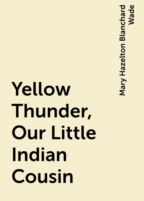 Yellow Thunder, Our Little Indian Cousin