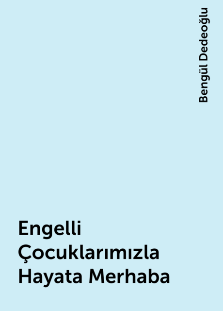 Engelli Çocuklarımızla Hayata Merhaba