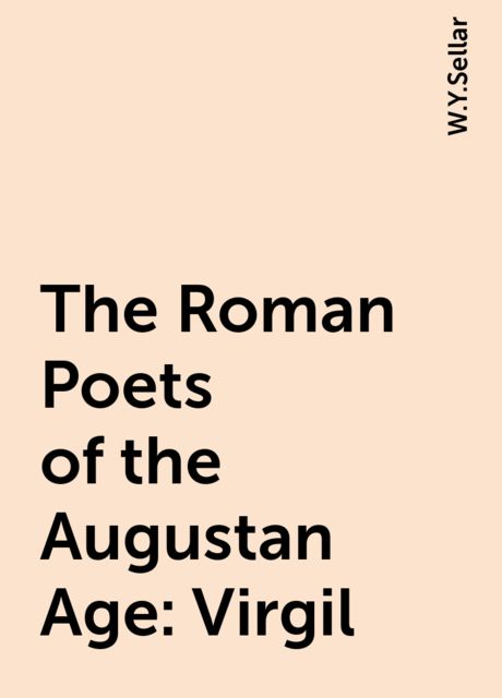 The Roman Poets of the Augustan Age: Virgil