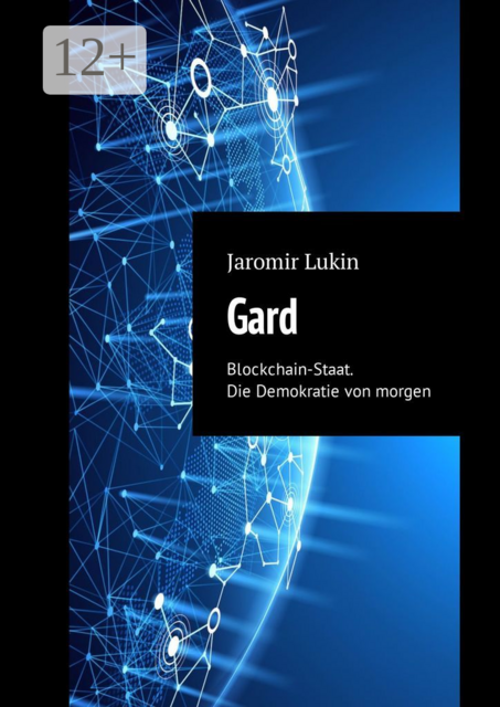 Gard. Blockchain-Staat. Die Demokratie von morgen