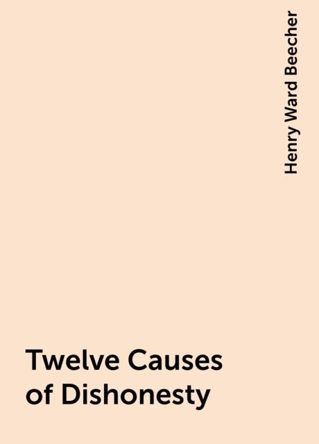 Twelve Causes of Dishonesty
