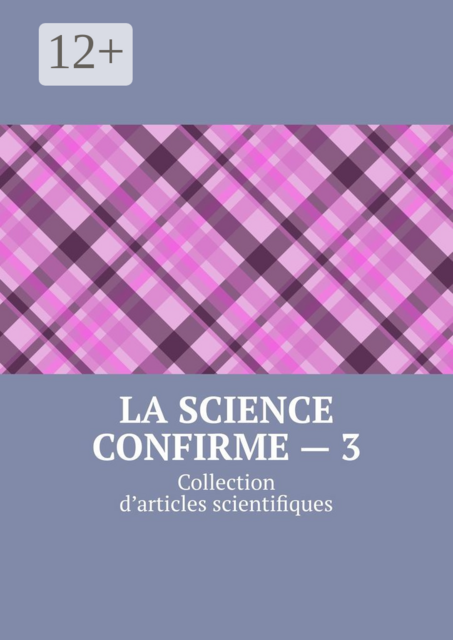 La science confirme — 3. Collection d’articles scientifiques