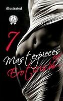 7 Masterpieces of Eroticism. Illustrated edition of Lady Chatterley's Lover, Autobiography of a Flea, The lustful turk, The Nunnery Tales, The Romance of Lust, The Sins of the Cities of the Plain