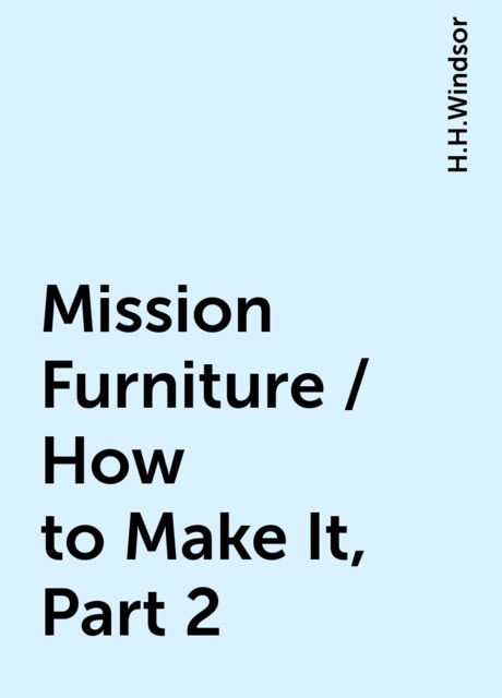 Mission Furniture / How to Make It, Part 2