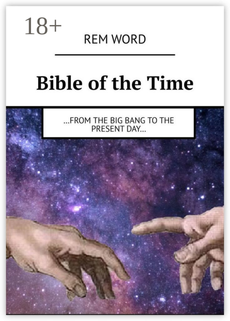 Bible of the Time. …from the Big Bang to the present day