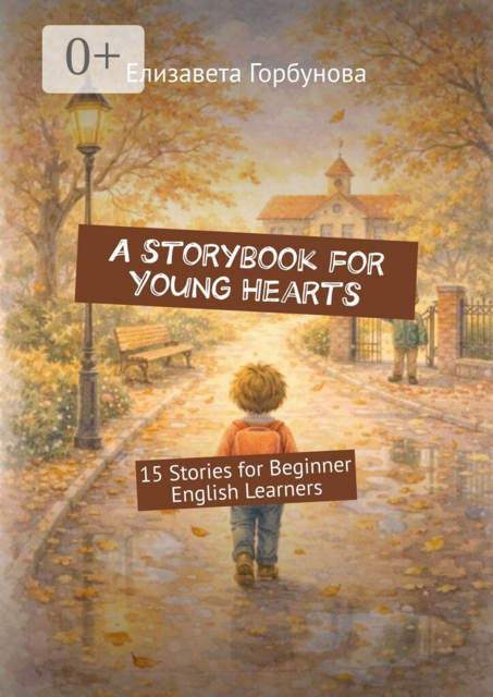 A storybook for Young Hearts. 15 Stories for Beginner English Learners