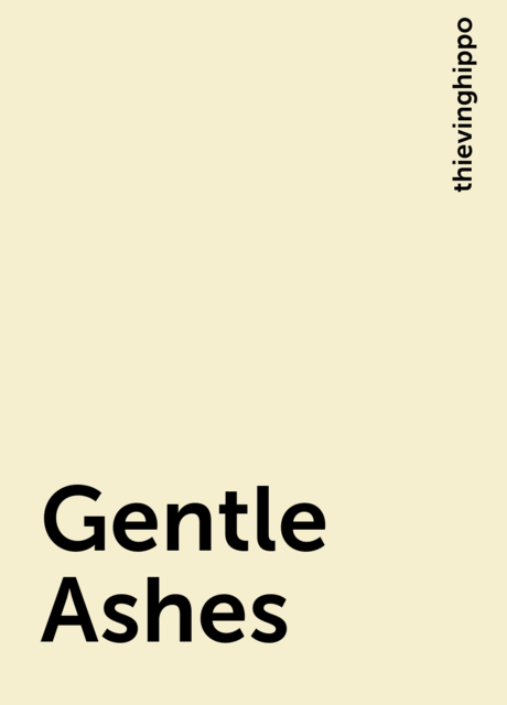 Gentle Ashes