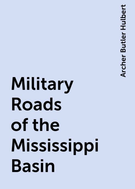 Military Roads of the Mississippi Basin