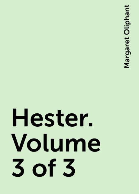 Hester. Volume 3 of 3