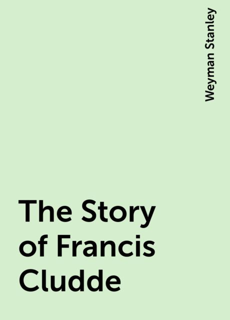 The Story of Francis Cludde