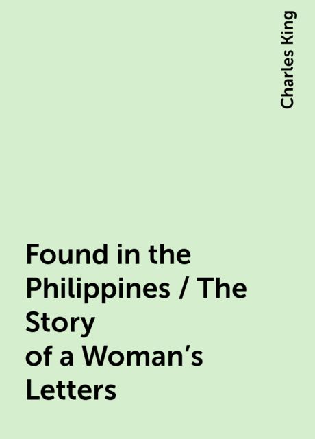 Found in the Philippines / The Story of a Woman's Letters