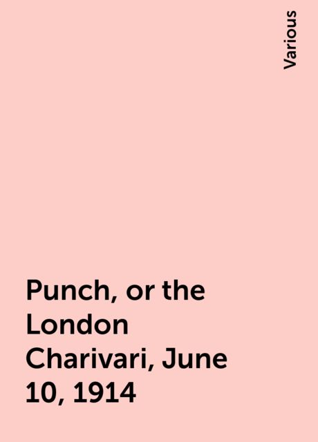 Punch, or the London Charivari, June 10, 1914
