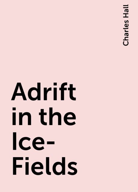 Adrift in the Ice-Fields