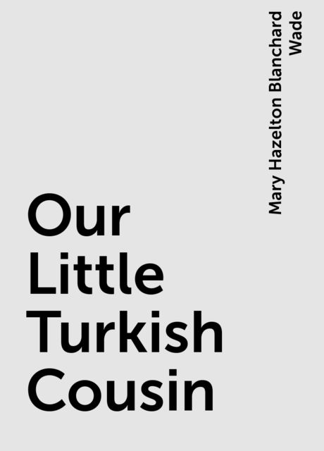 Our Little Turkish Cousin