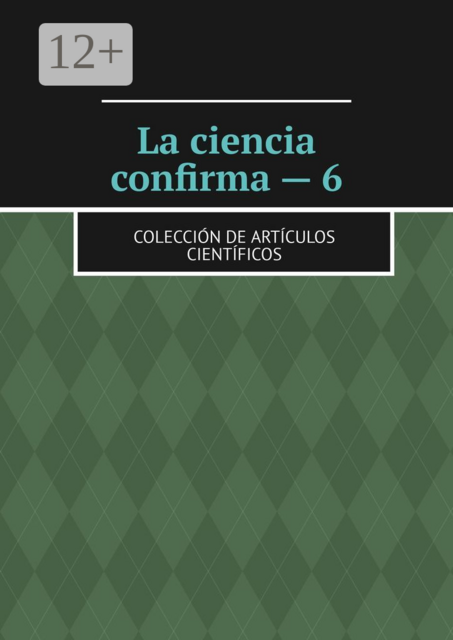 La ciencia confirma — 6. Colección de artículos científicos
