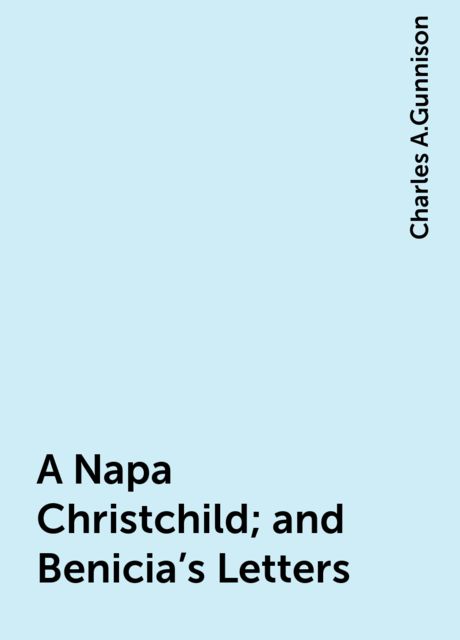 A Napa Christchild; and Benicia's Letters