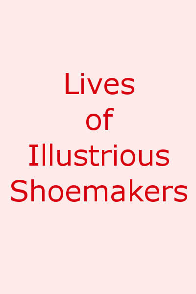 Lives of Illustrious Shoemakers