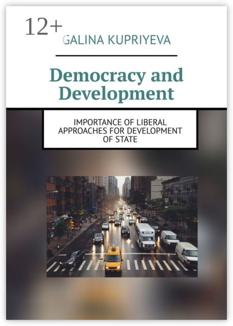 Democracy and Development. Importance of liberal approaches for development of State