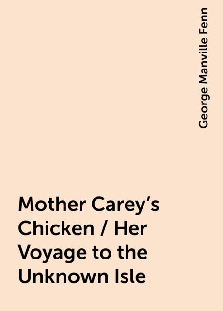Mother Carey's Chicken / Her Voyage to the Unknown Isle