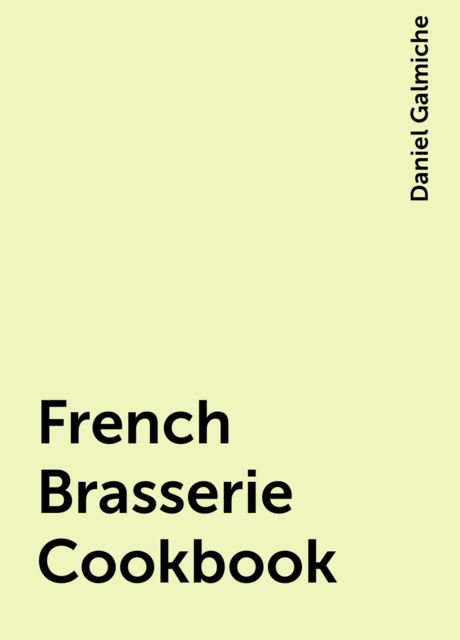 French Brasserie Cookbook