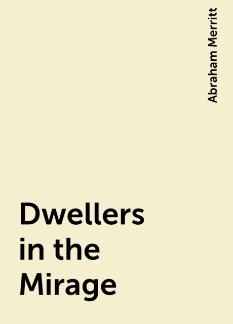 The Dwellers In The Mirage