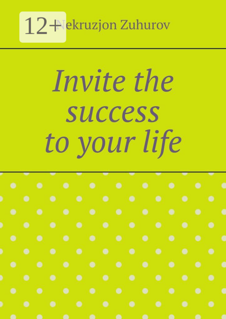 Invite the success to your life