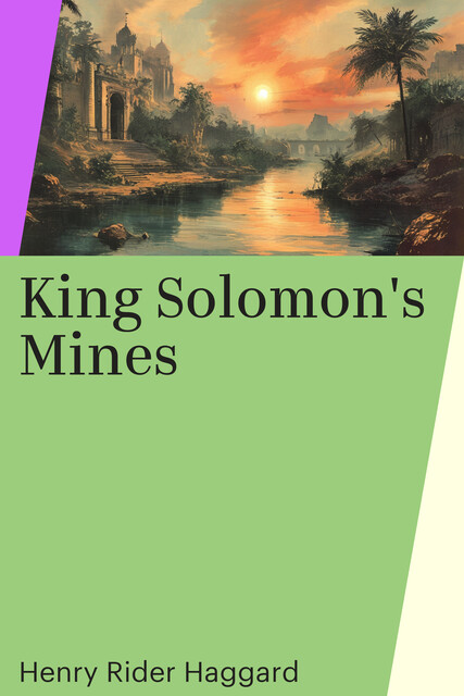 King Solomon's Mines, Henry Rider Haggard