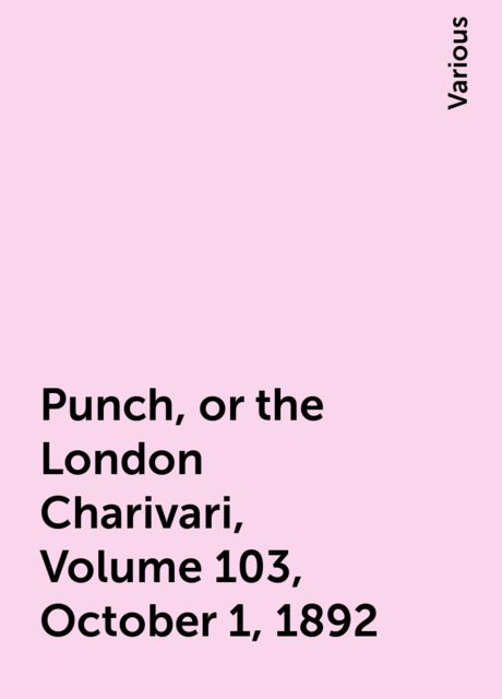 Punch, or the London Charivari, Volume 103, October 1, 1892