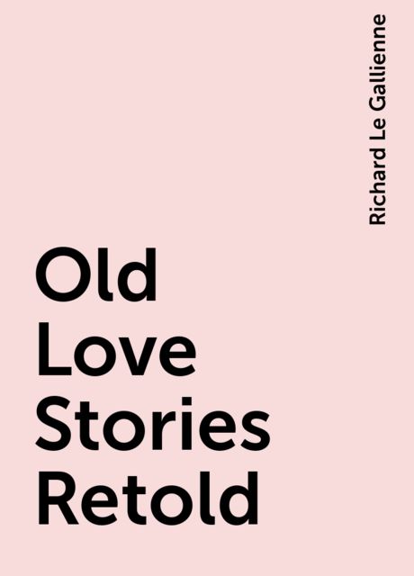 Old Love Stories Retold