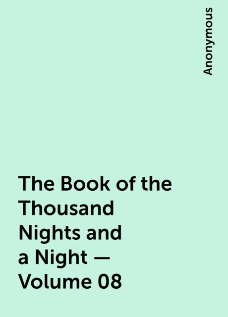 The Book of the Thousand Nights and a Night — Volume 08