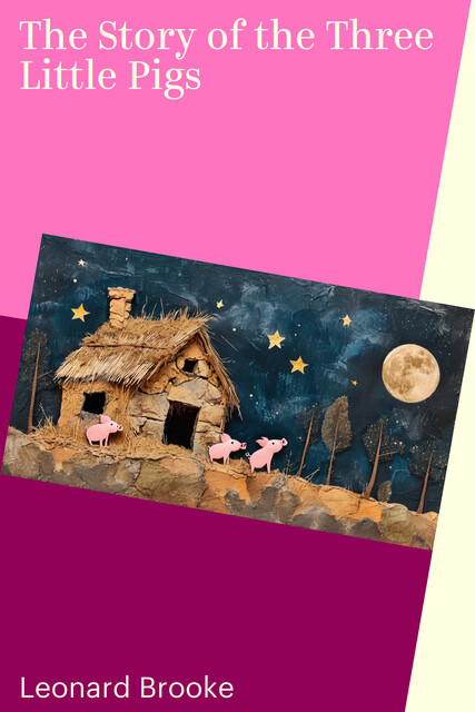 The Story of the Three Little Pigs, Leonard Brooke