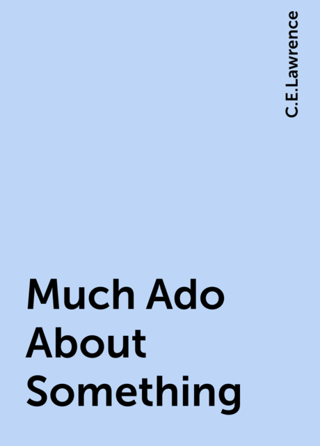 Much Ado About Something