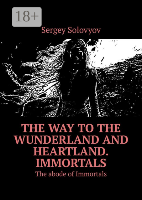 The way to the Wunderland and Heartland. Immortals. The abode of Immortals