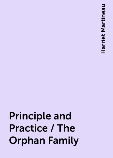 Principle and Practice / The Orphan Family