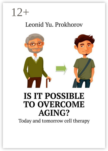 Is it possible to overcome aging?. Today and tomorrow cell therapy